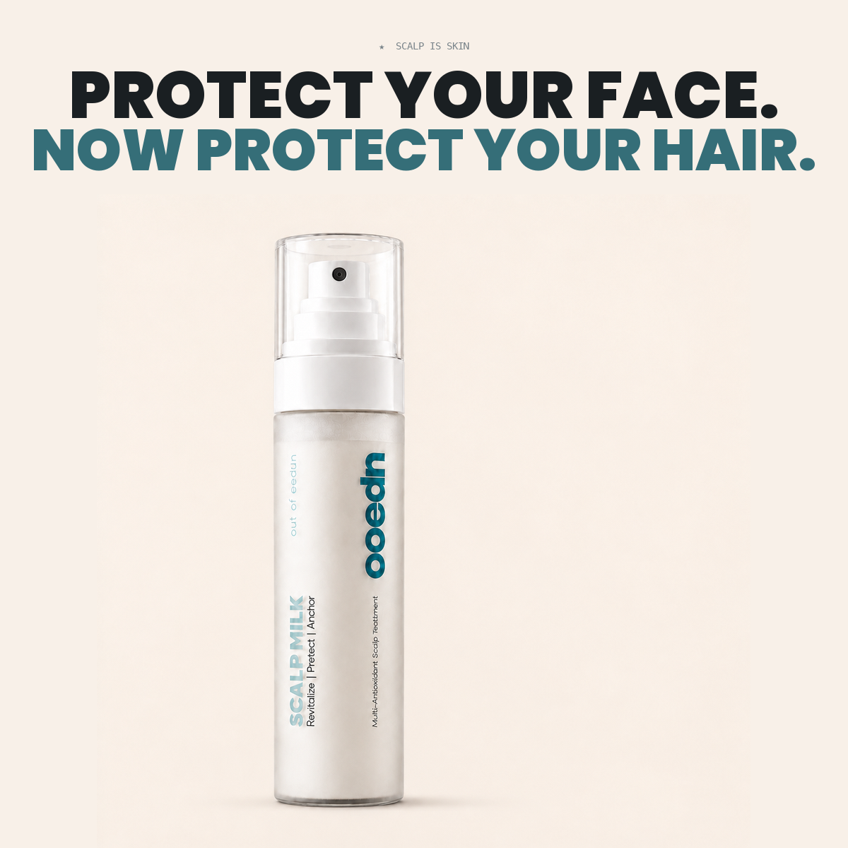 Scalp Milk — protect your face, now protect your hair
